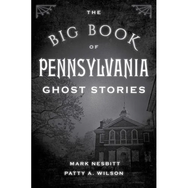 The Big Book of Pennsylvania Ghost Stories