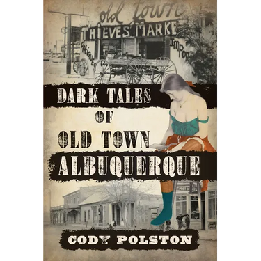 Dark Tales of Old Town Albuquerque