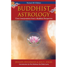 Buddhist Astrology: Chart Interpretation from a Buddhist Perspective