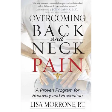 Overcoming Back and Neck Pain: A Proven Program for Recovery and Prevention