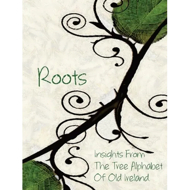 Roots: Insights From the Tree Alphabet of Old Ireland