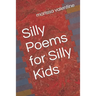 Silly Poems for Silly Kids
