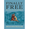 Finally Free: Three Lessons in the Parable of the Prodigal Son