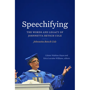 Speechifying: The Words and Legacy of Johnnetta Betsch Cole