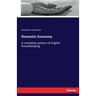 Domestic Economy: A complete system of English housekeeping