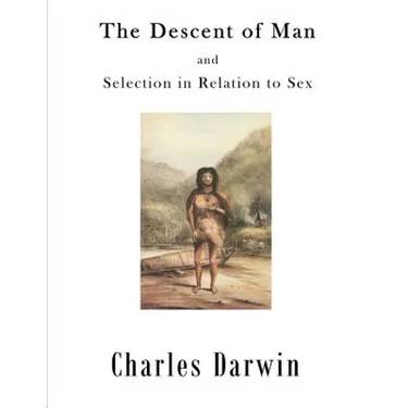 The Descent of Man: Selection in Relation to Sex