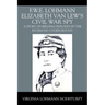 F.W.E. Lohmann Elizabeth Van Lew's Civil War Spy: A Story of Heroism Displayed by the Richmond Underground
