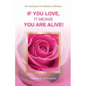 If You Love, It Means You Are Alive!