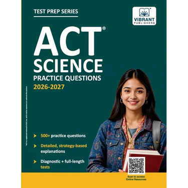 ACT Science Practice Questions: 500+ Practice Questions with Strategy-Based Explanations, Diagnostic Test & Full-Length ACT Science Test to Boost Your