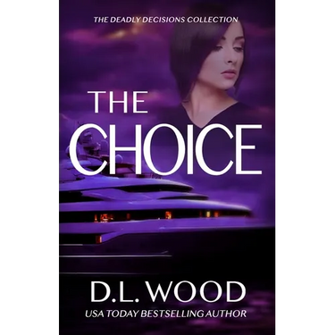 The Choice: The Deadly Decisions Collection