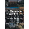 A Memoir of Two Cities: Hartford and Tel Aviv