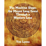 The Machine Stops: the Mayan Long Count Through a Western Lens