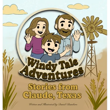 Windy Tale Adventures: Stories from Claude, Texas