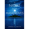 A Night in the Mangroves
