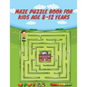 Maze Puzzle Book For Kids Age 8-12 Years: । An Amazing Maze Activity Book for Smart Kids (Maze Puzzle Books for Kids)