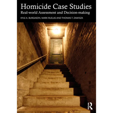 Homicide Case Studies: Real World Assessment and Decision-Making