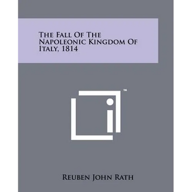 The Fall Of The Napoleonic Kingdom Of Italy, 1814