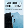 Failure Is Not Final: Flaws Are Not Fatal-And Failures Are Not Final