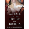 The Fall of the House of Borgia