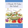 I Think I'll Take the Salad
