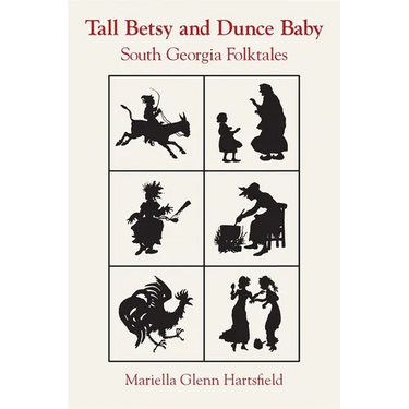 Tall Betsy and Dunce Baby: South Georgia Folktales