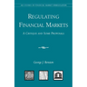 Regulating Financial Markets:: A Critique and Some Proposals