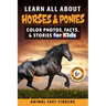 Learn All About Horses & Ponies: Color Photos, Facts, and Stories for Kids