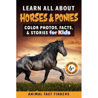 Learn All About Horses & Ponies: Color Photos, Facts, and Stories for Kids