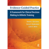 Evidence-Guided Practice: A Framework for Clinical Decision Making in Athletic Training