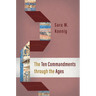 The Ten Commandments Through the Ages