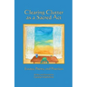 Clearing Clutter as a Sacred Act: Essays, Poems and Practices
