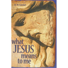 What Jesus Means to Me