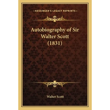 Autobiography of Sir Walter Scott (1831)