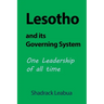 Lesotho and its Governing System: One Leadership of all time