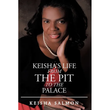 Keisha's Life from the Pit to the Palace
