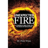 Unexpected Fire: A Powerful New Study on the Book of Revelation
