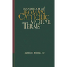 Handbook of Roman Catholic Moral Terms