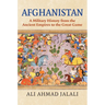 Afghanistan: A Military History from the Ancient Empires to the Great Game