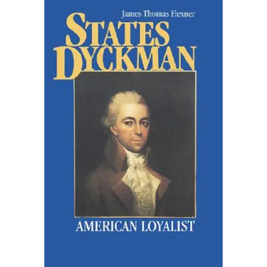 States Dyckman: American Loyalist