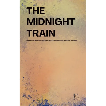 The Midnight Train Bilingual Norwegian-English Stories for Norwegian Language Learners
