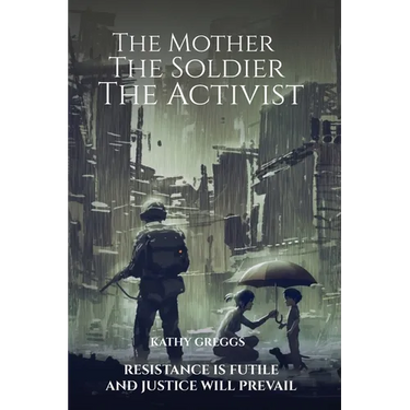 The Mother The Soldier The Activist