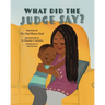 What Did the Judge Say?