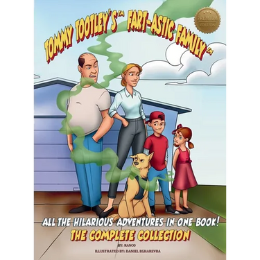 Tommy Tootley's Fart-astic Family, the Complete Collection - Premium Edition: Five hilarious Tootley adventures in one premium-quality book!