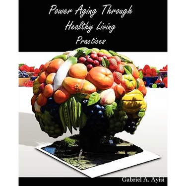 Power Aging Through Healthy Living Practices