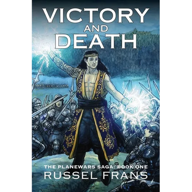 Victory and Death: The Planewars Saga: Book One