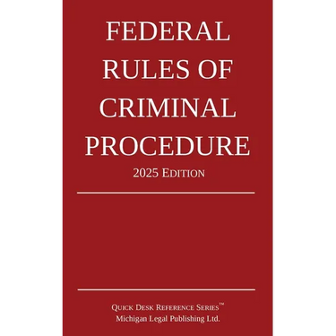 Federal Rules of Criminal Procedure; 2025 Edition