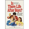 Is There Life After Boys?