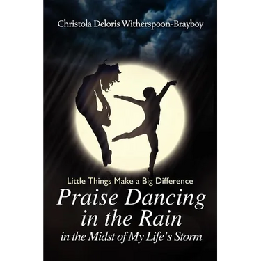 Praise Dancing in the Rain in the Midst of My Life's Storm