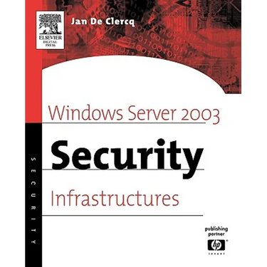 Windows Server 2003 Security Infrastructures: Core Security Features