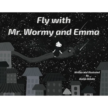 Fly with Mr. Wormy and Emma